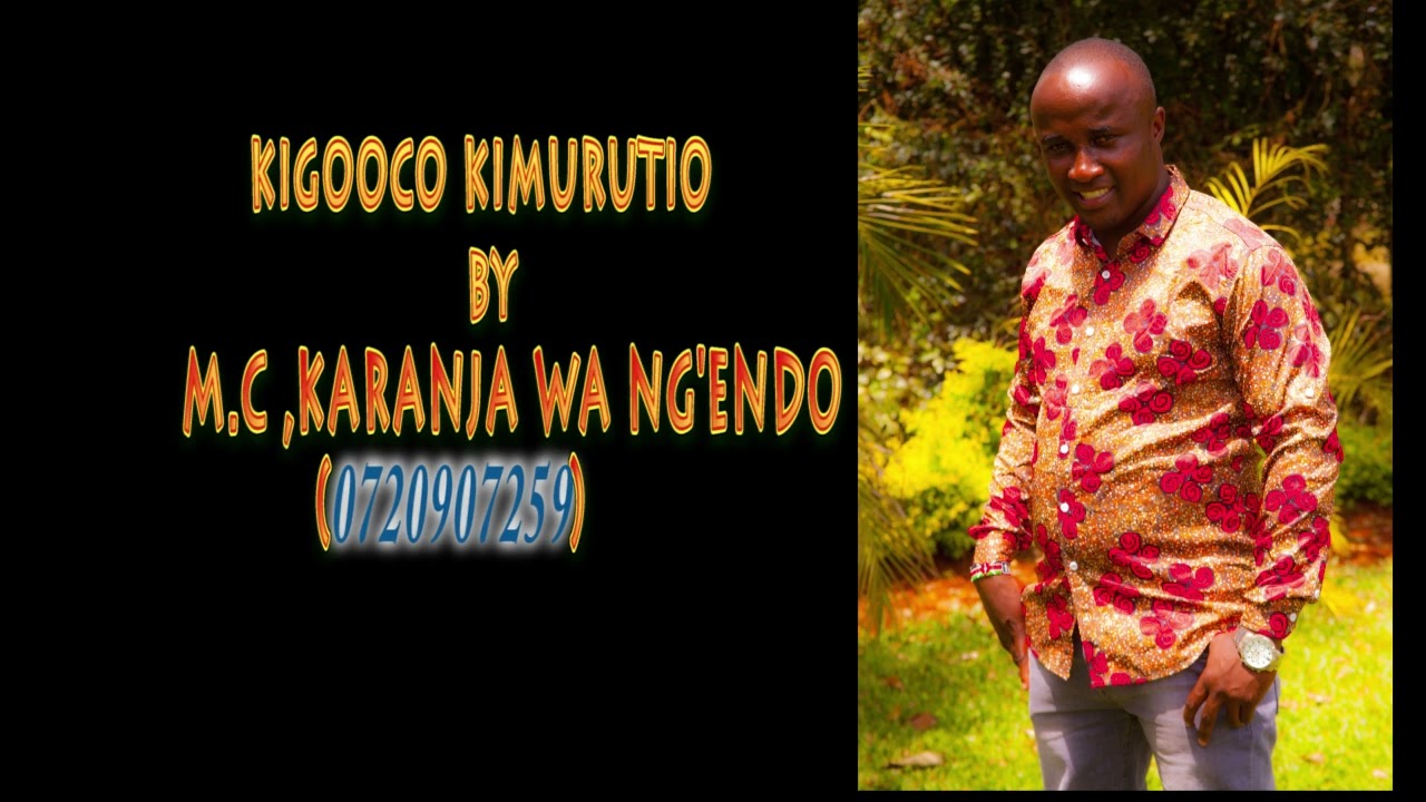 KIGOOCO KIMURUTIO 2022 BY M C KARANJA WA NG'ENDO