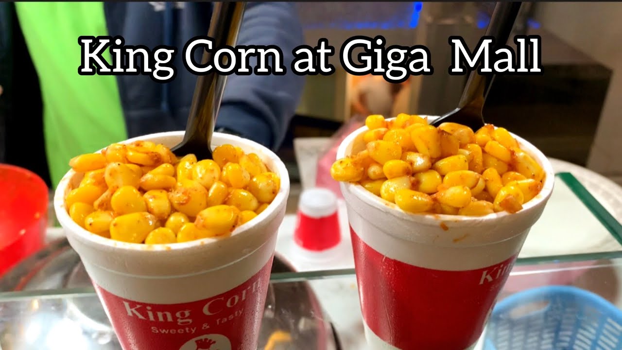 King corn at giga mall