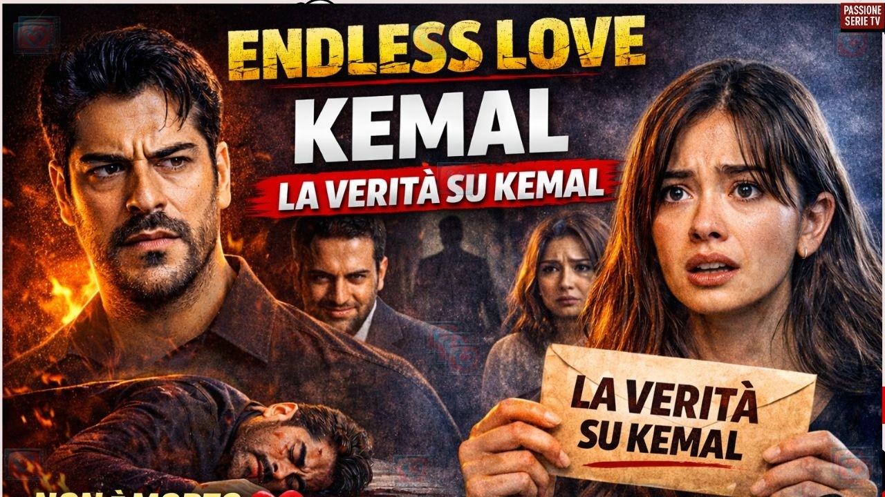 KEMAL NON È MORTO PER AMORE? LA VERITÀ SHOCK | Endless Love