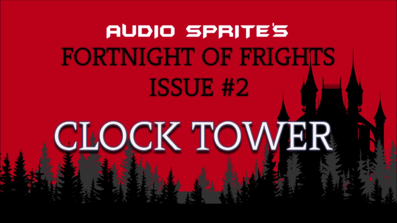 Clock Tower - Nightmare Under The Stars