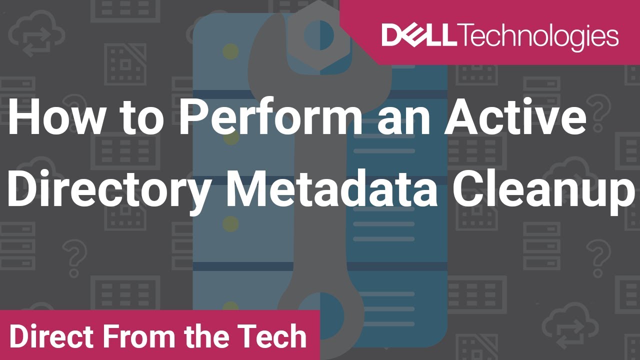 How to Perform an Active Directory Metadata Cleanup