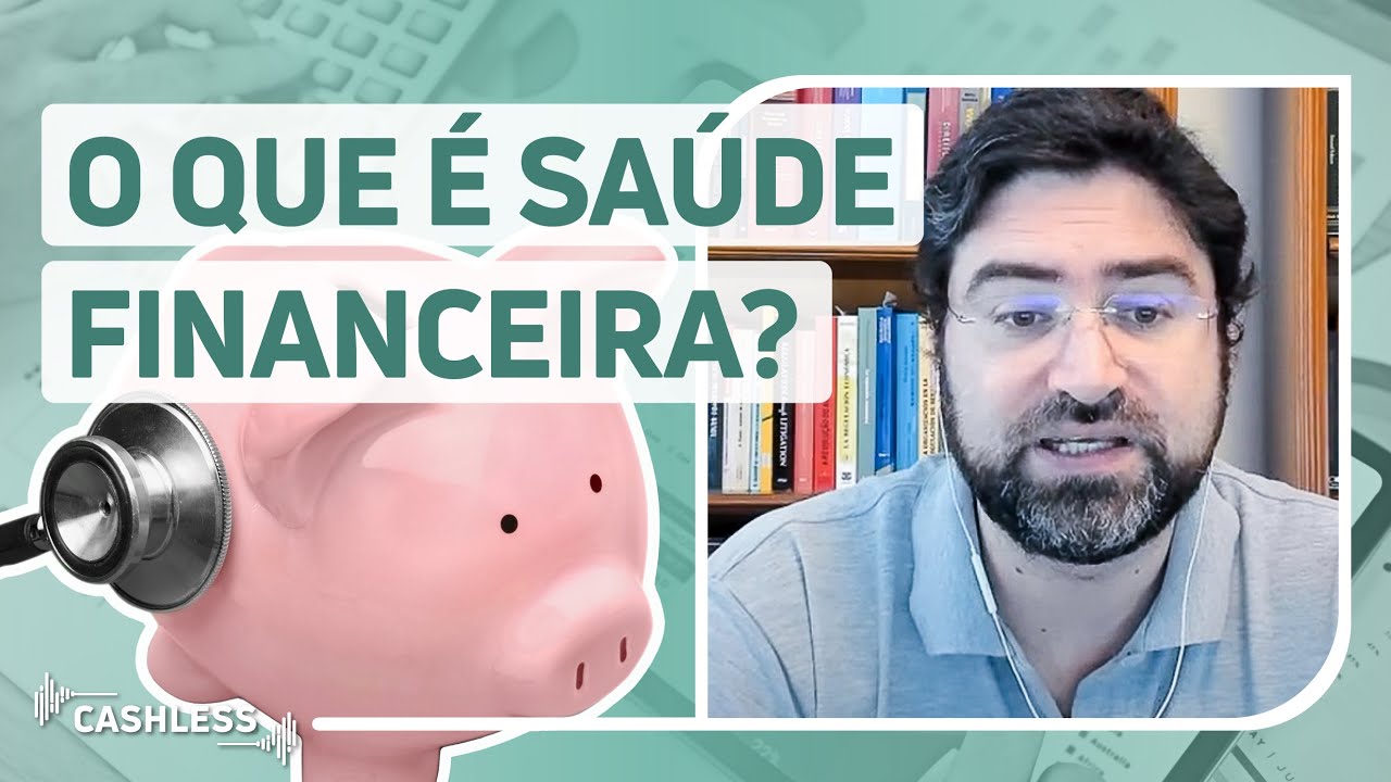 O que &eacute; sa&uacute;de financeira? Como voc&ecirc; se relaciona com o seu dinheiro?