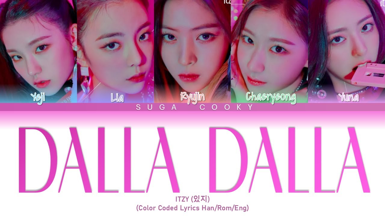 ​ITZY 있지 - DALLA DALLA 달라달라 Lyrics (Color Coded Lyrics Han/Rom/Eng)