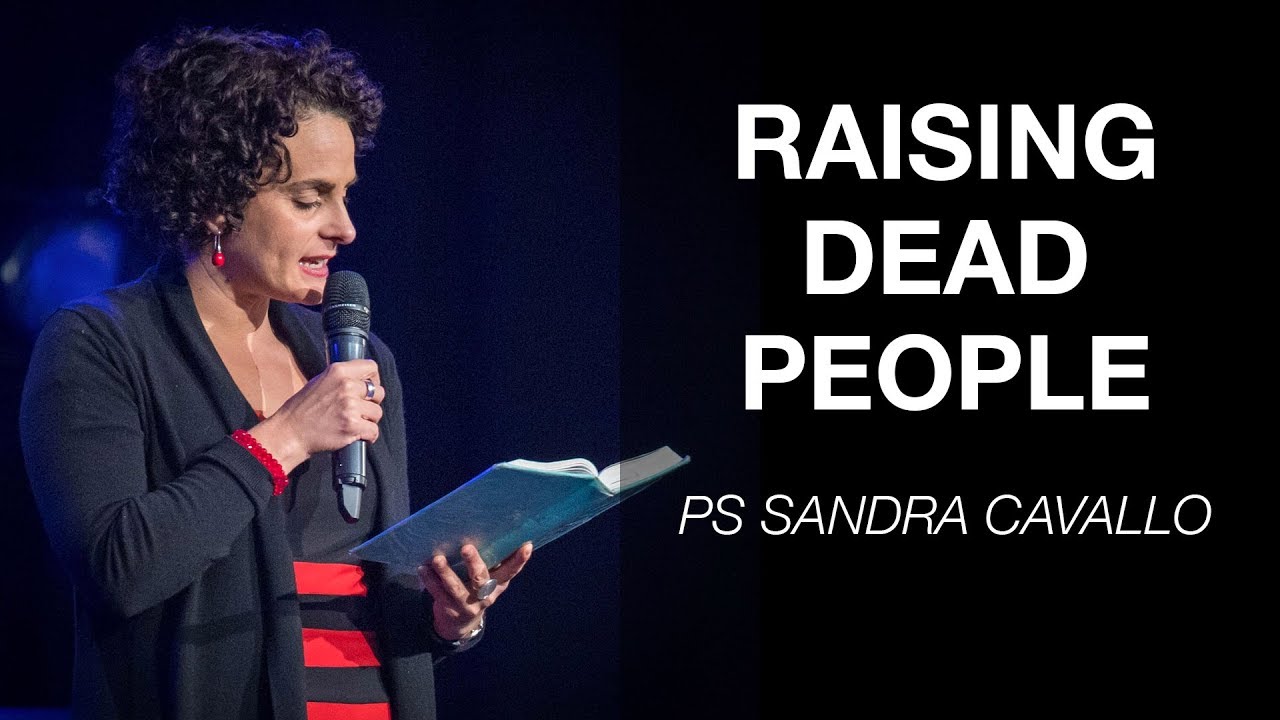 Raising Dead People | Ps Sandra Cavallo