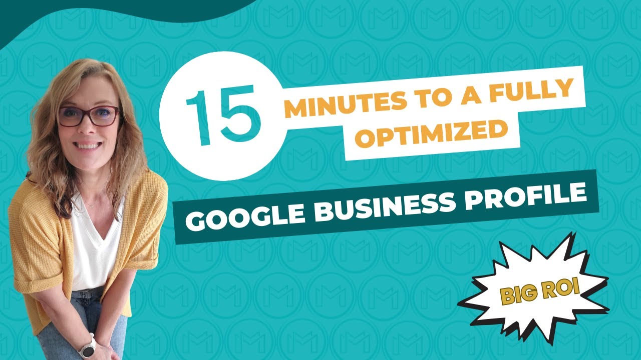 15 Minutes to Solid Gold Google Business Profile