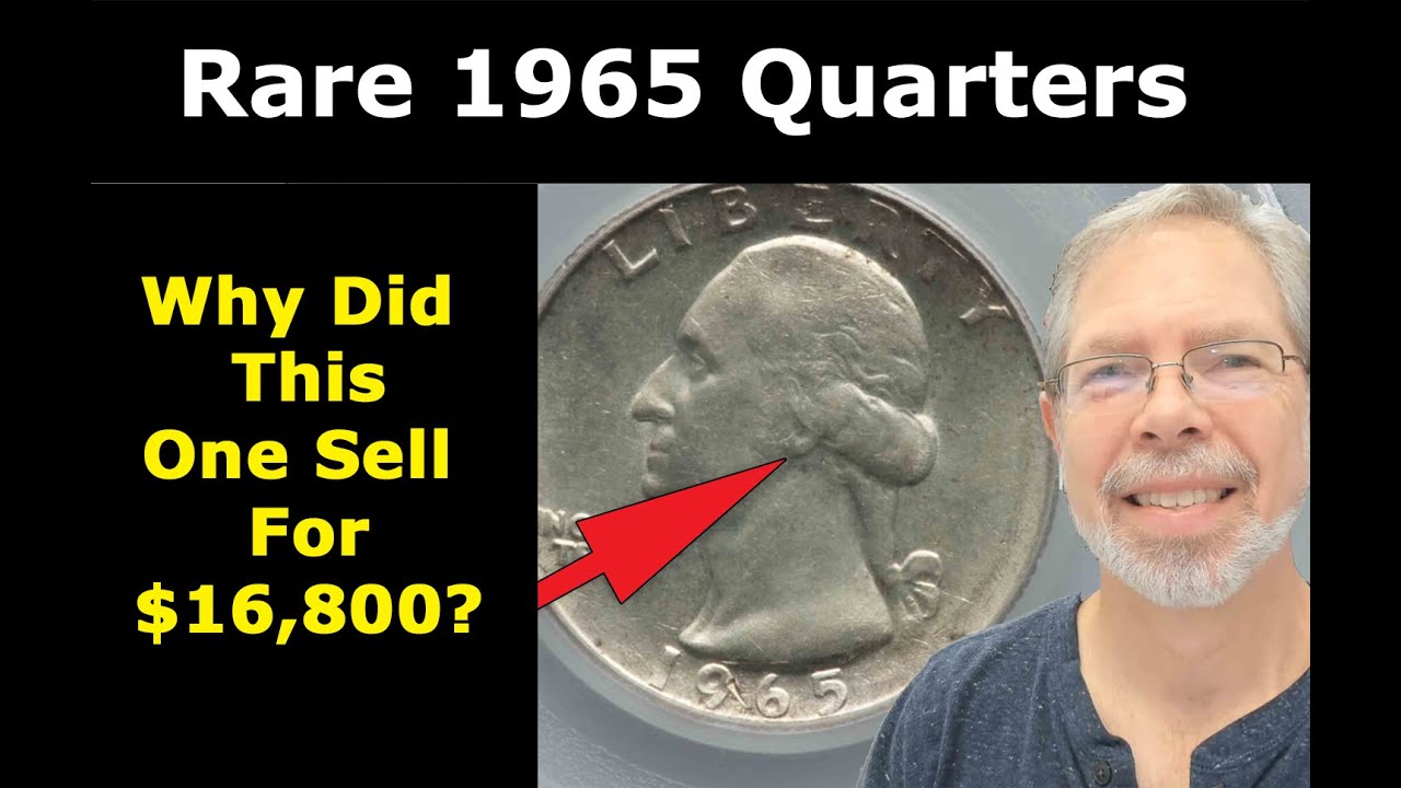 Why Did This 1965 Quarter Sell For $16,800? Valuable 1965 Quarters