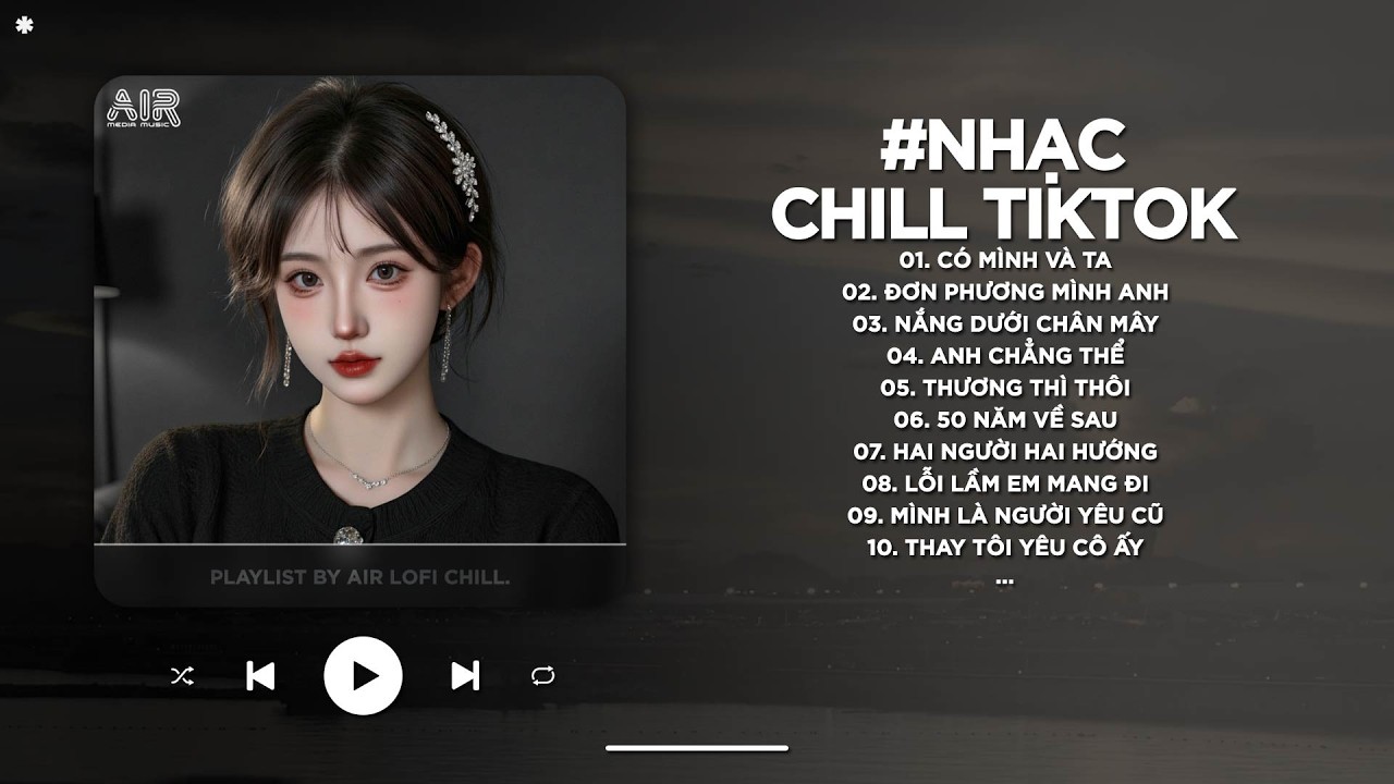 Nhạc Chill 2026 - BXH Nhạc Chill TikTok Triệu View Hay Nhất Hiện Nay - Nhạc Lofi Chill Buồn TikTok