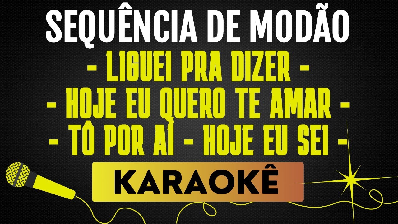 LIGUEI PRA DIZER⧸HOJE EU QUERO TE AMAR⧸TÔ POR AÍ⧸HOJE EU SEI - SEQUÊNCIA DE MODÃO | KARAOKÊ S/ VOCAL