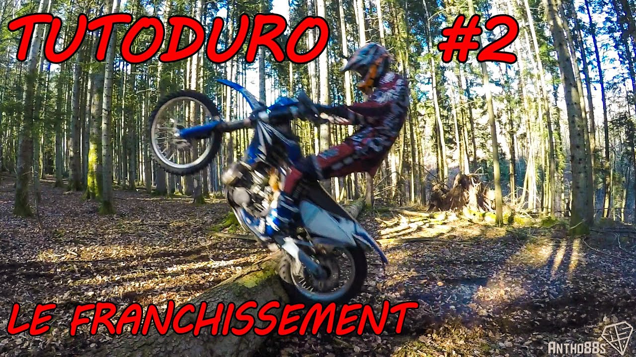 TUTODURO #2 LE FRANCHISSEMENT !