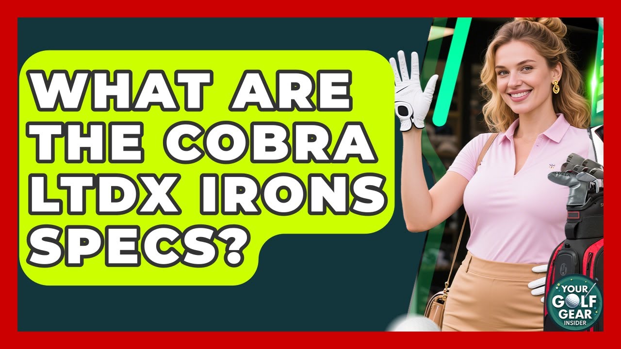 What Are The Cobra LTDx Irons Specs? - Your Golf Gear Insider