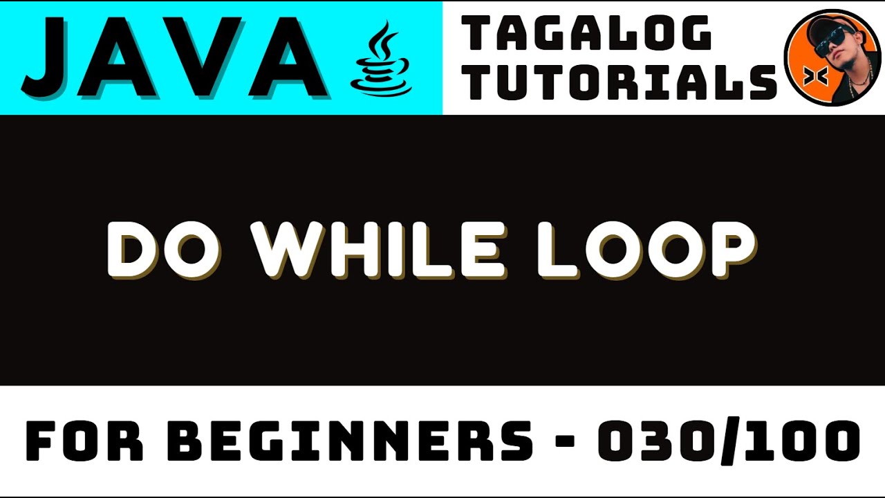 Do While in Java Lesson 30 | Tagalog Coding Tutorials