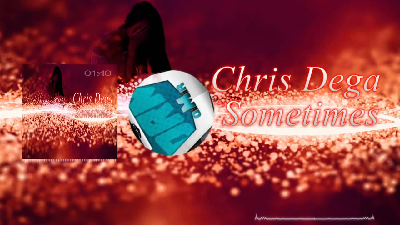 Chris Dega - Sometimes (DRM Remix)
