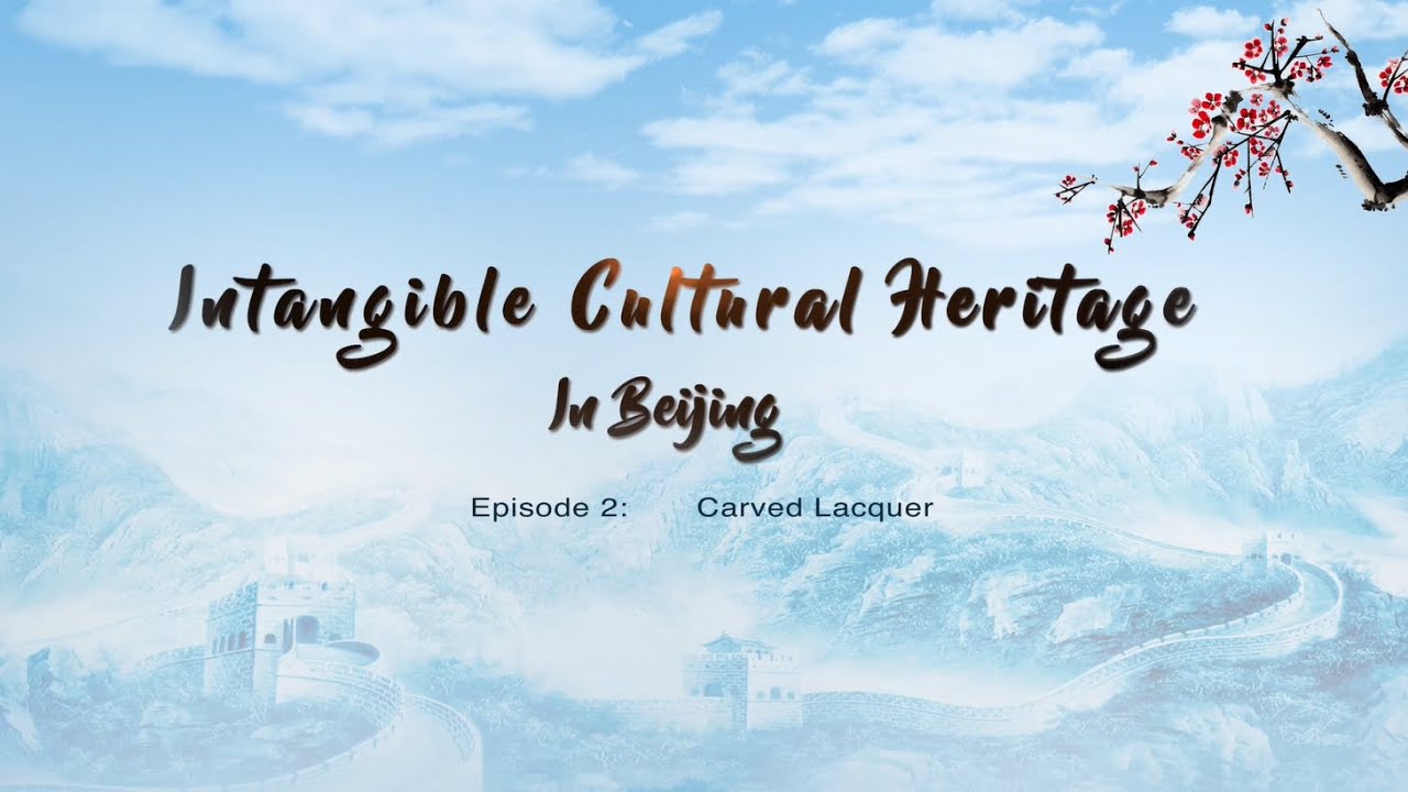 Intangible Cultural Heritage In Beijing—Carved Lacquer