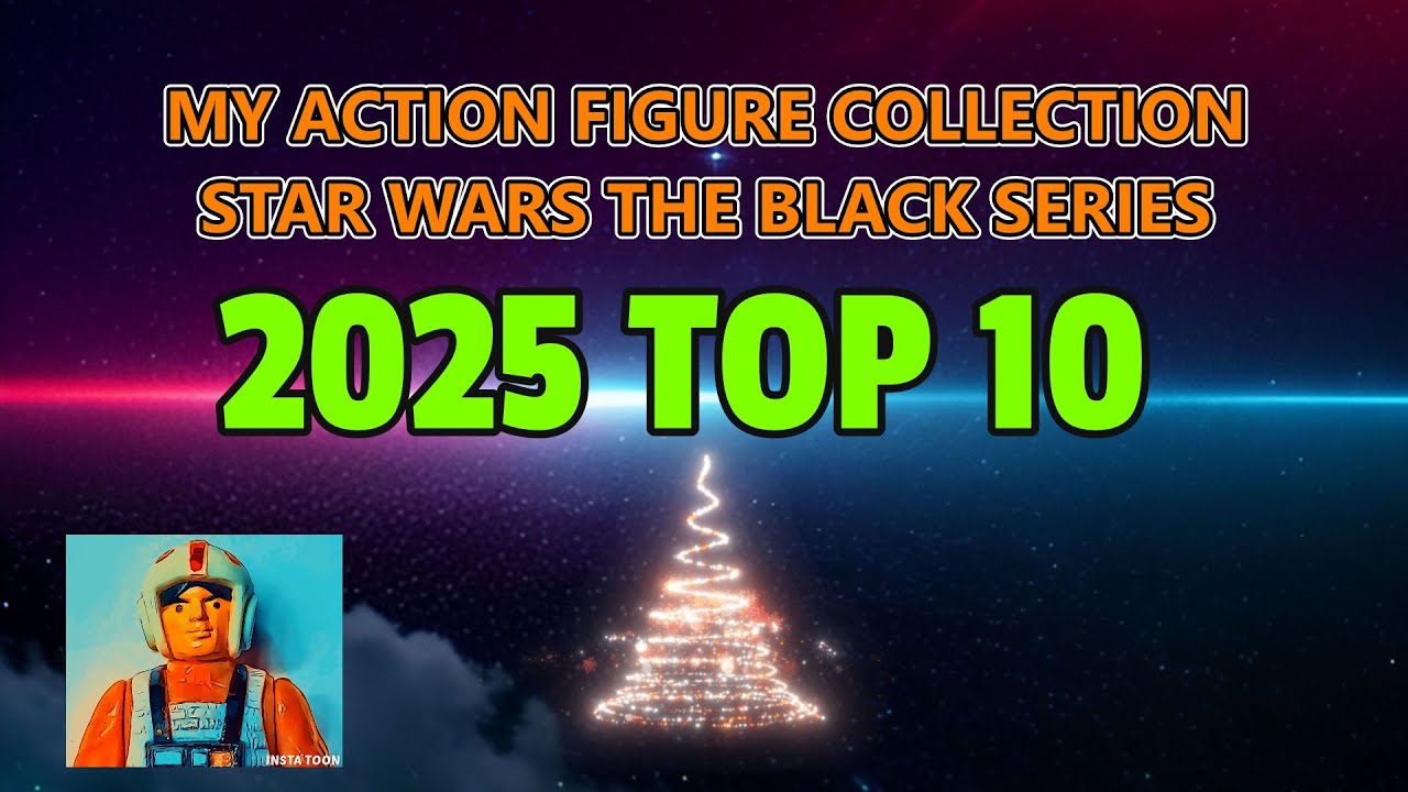 STAR WARS BLACK SERIES 2025 TOP 10 FIGURES #starwars #blackseries #top10