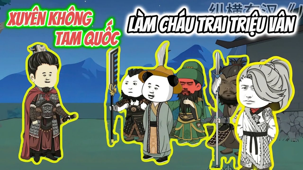 Full End | Xuyên Không Tam Quốc Làm Cháu Triệu Vân