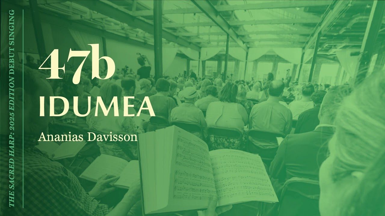 Idumea (47b), Sacred Harp Singing at the 2025 United Convention