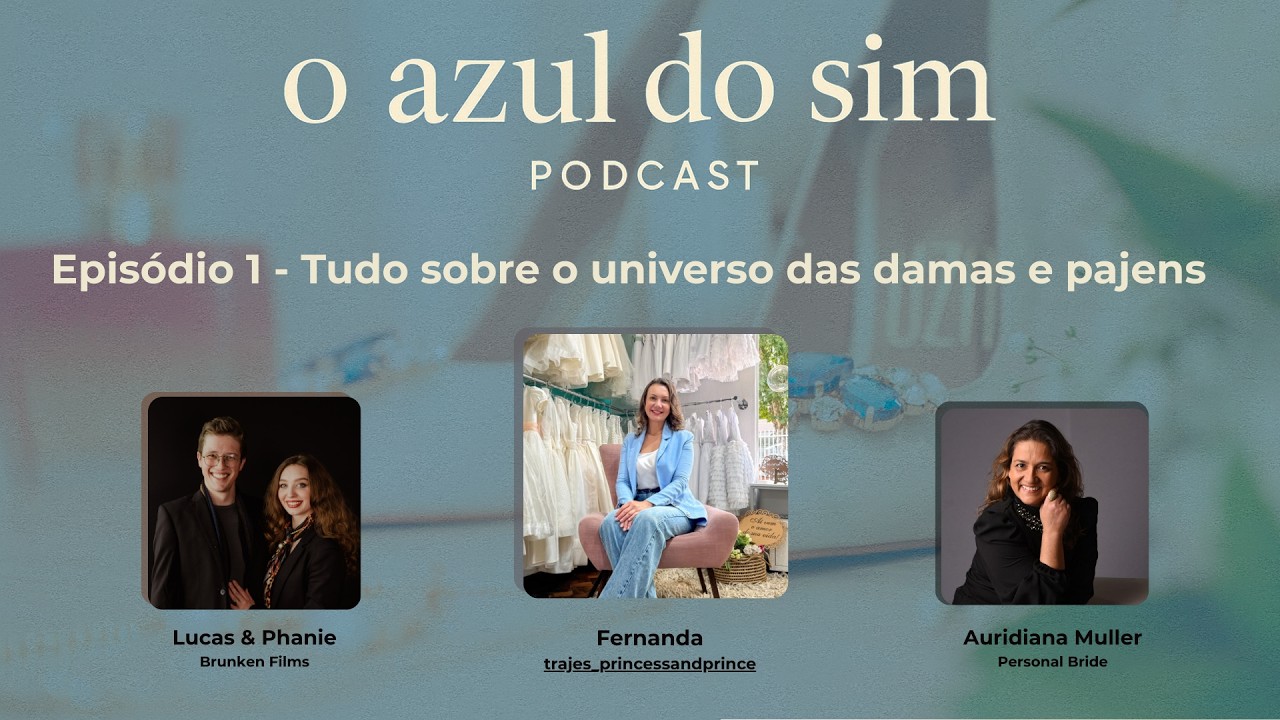 O Azul do Sim -  Tudo sobre o universo das damas e pajens #008