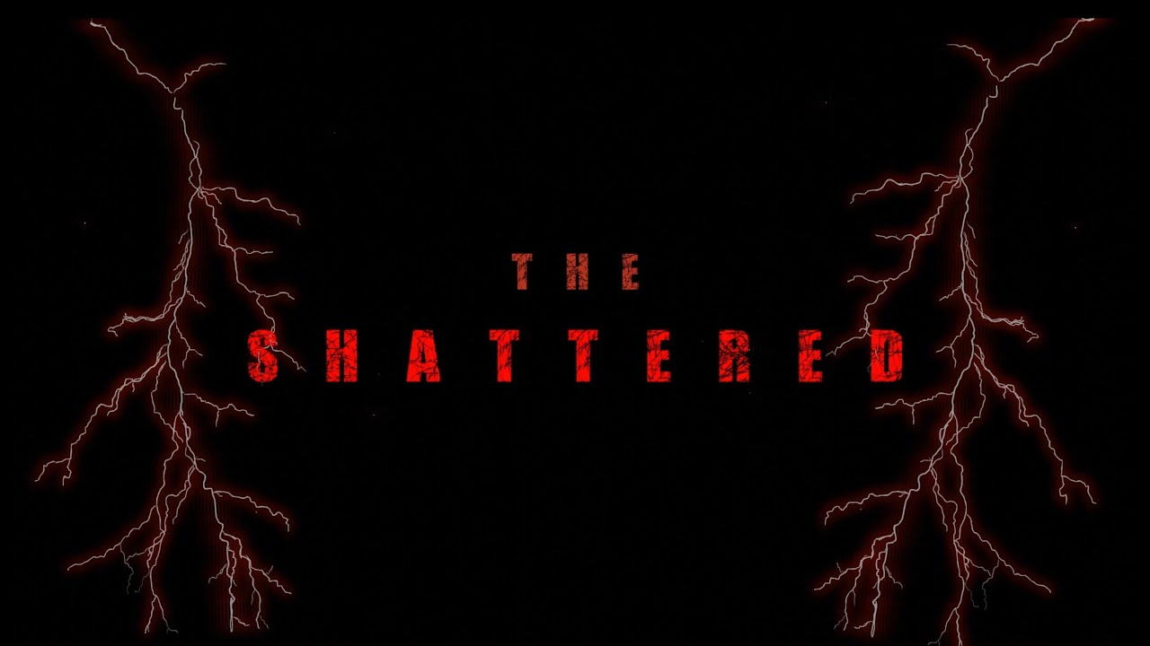 THE SHATTERED- Trailer
