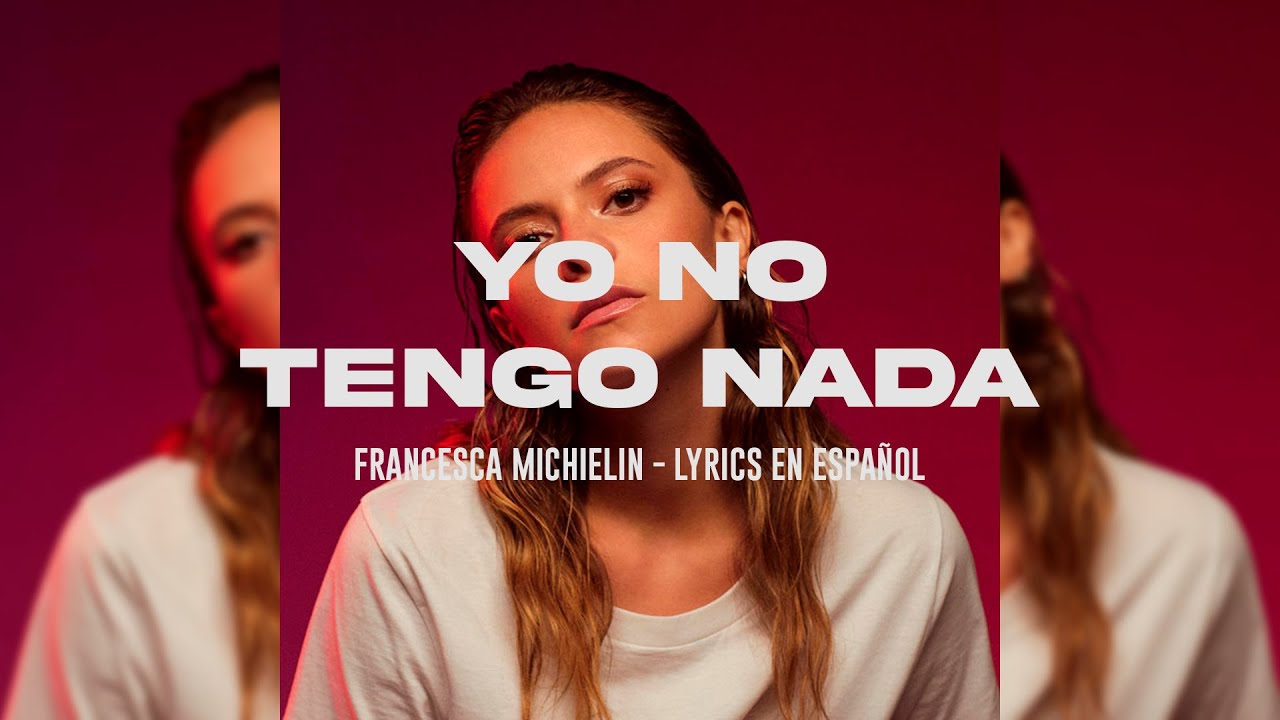 YO NO TENGO NADA - Francesca Michielin Feat. Elisa & Dardust [LYRICS EN ESPAÑOL] (No Official Video)
