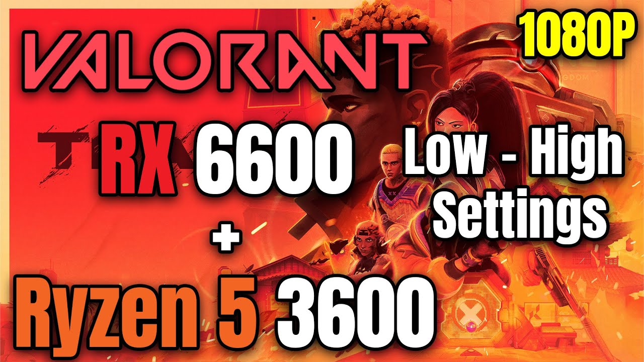 Valorant | RX 6600 + Ryzen 5 3600 | 1080p | Benchmark