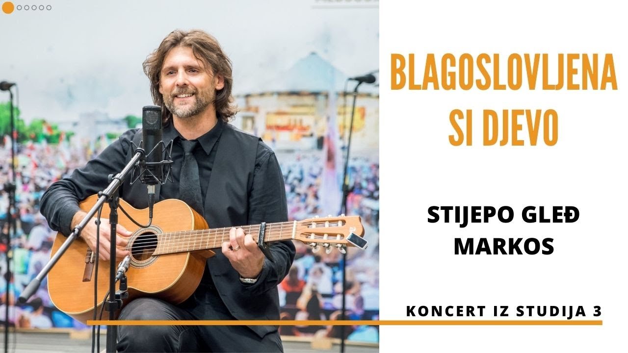 Stijepo Gleđ Markos - Blagoslovljena si Djevo
