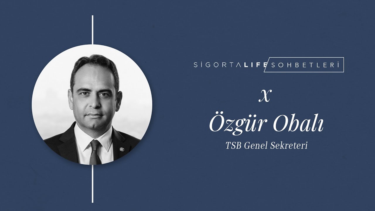 Sigorta Life Sohbetleri’nin bu bölümünde, TSB Genel Sekreteri #ÖzgürObalı konuğumuz oldu!