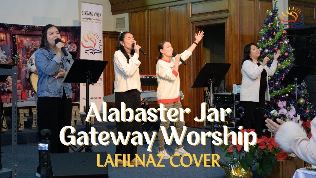 Alabaster Jar - Gateway Worship - LAFILNAZ Cover