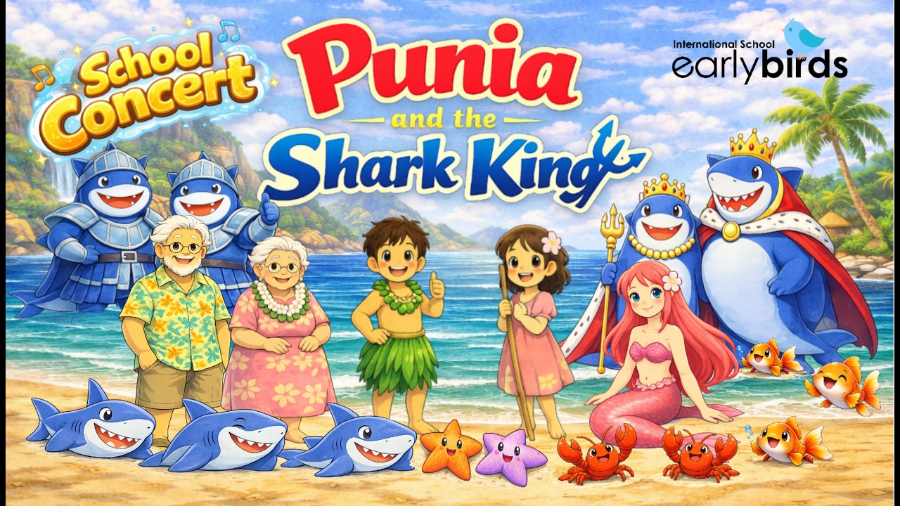 Punia and the Shark King (2) – Earlybirds International Preschool Concert 2026