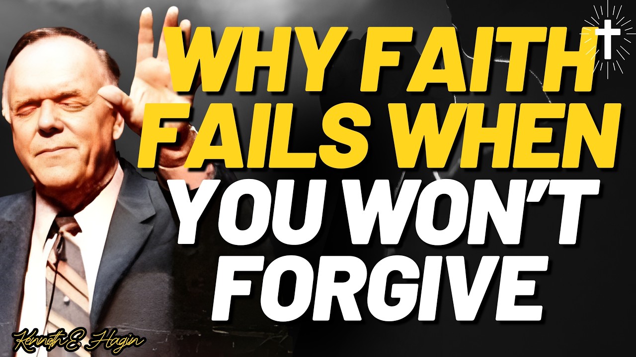 WHY FAITH FAILS WHEN YOU WON’T FORGIVE | THE POWER LINE OF FAITH | Kenneth E. Hagin