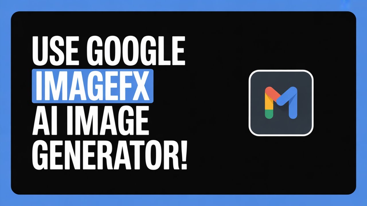 How to Use Google ImageFX AI Image Generator (2026 Tutorial)