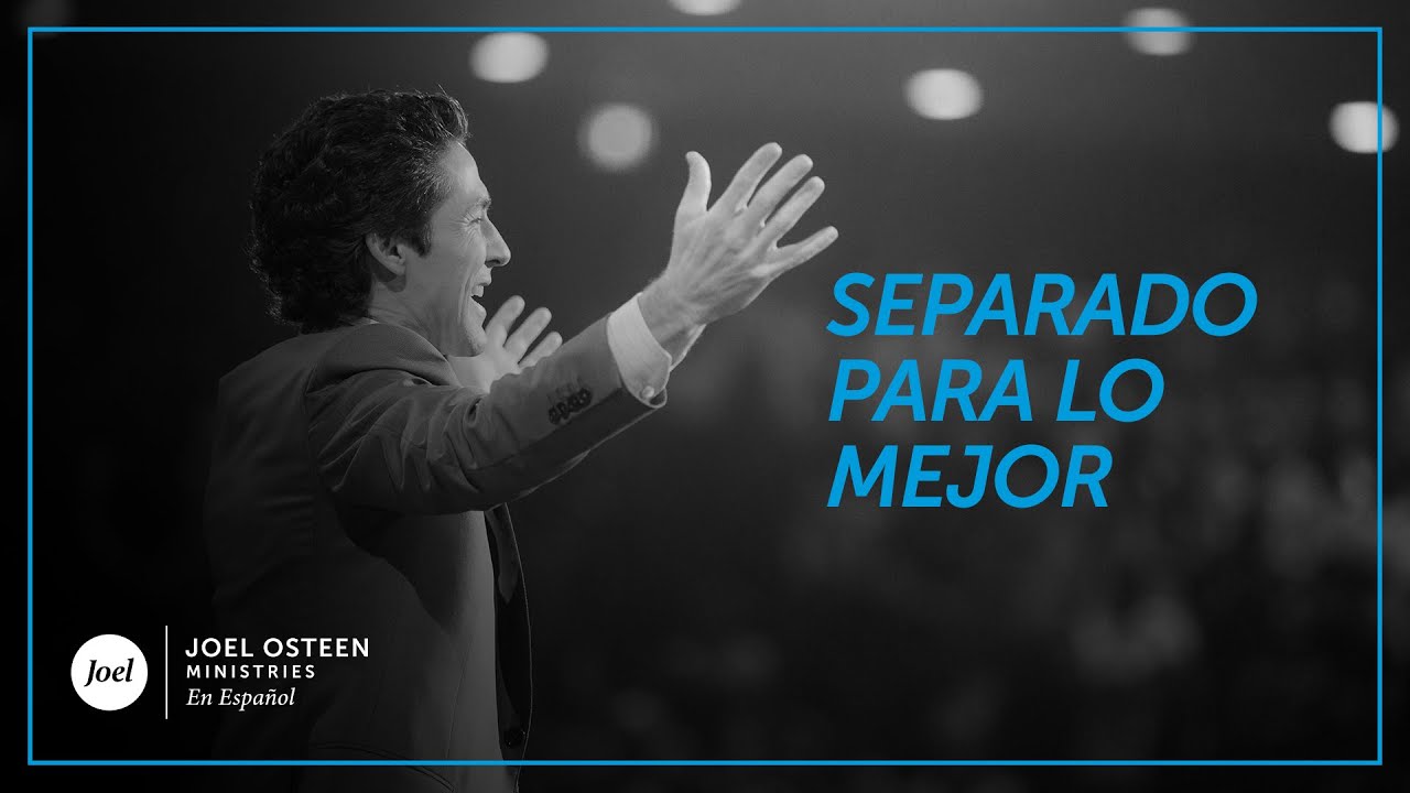 Joel Osteen - Separado para lo mejor