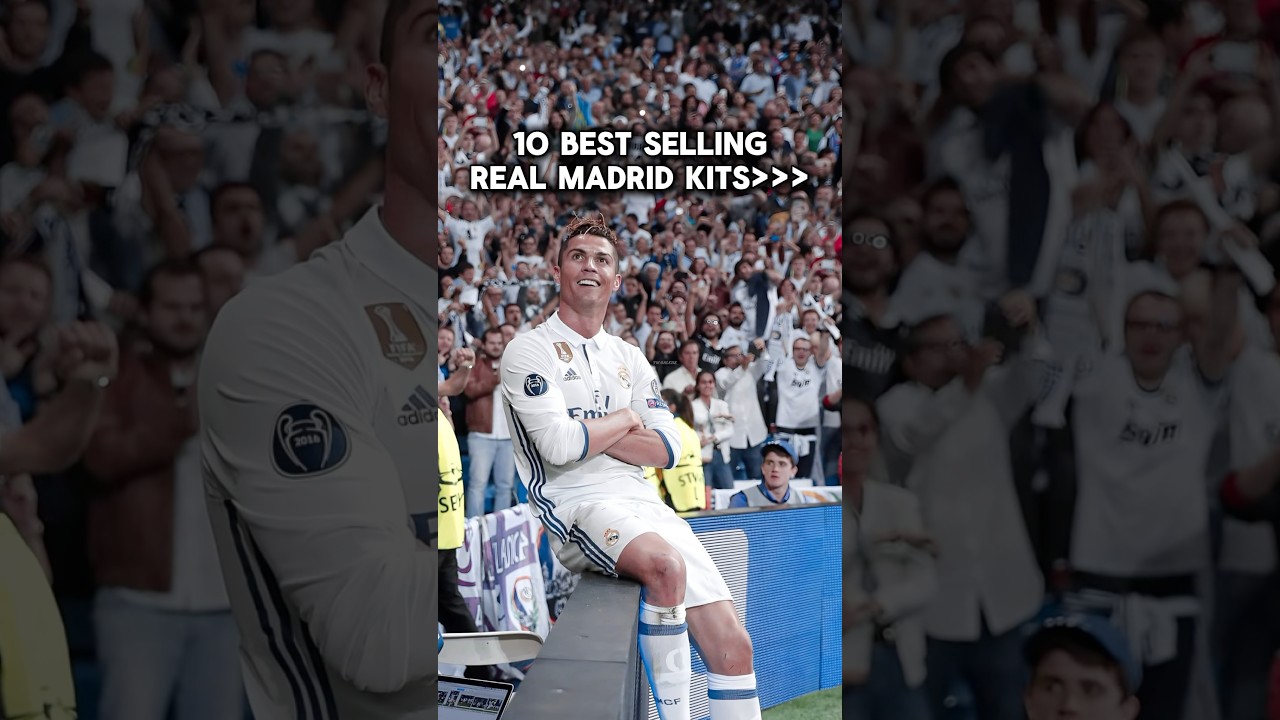 10 best selling Real Madrid kits - link in bio🔗