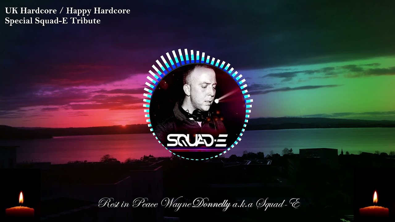 Squad-E Tribute - UK Hardcore / Happy Hardcore Mix 2021