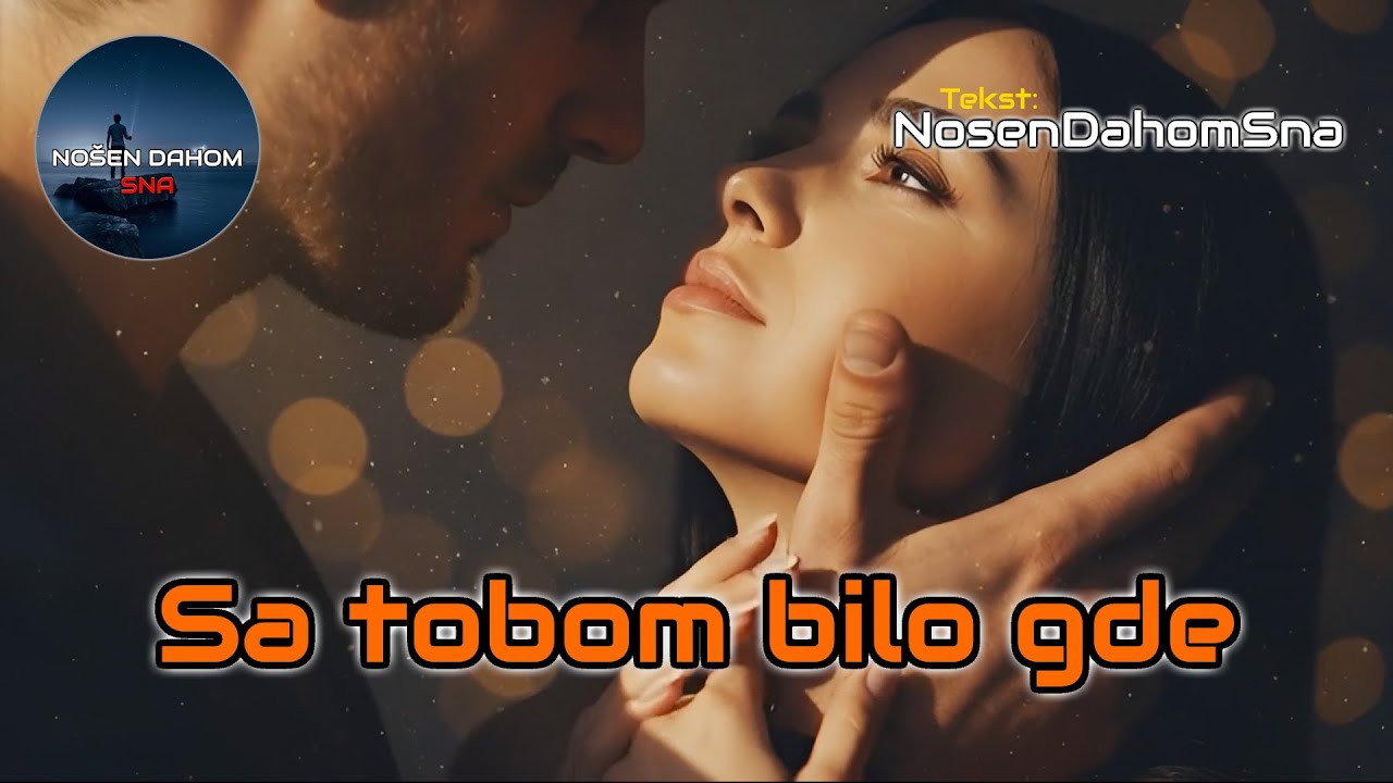NosenDahomSna – Sa tobom bilo gde (Official Video)