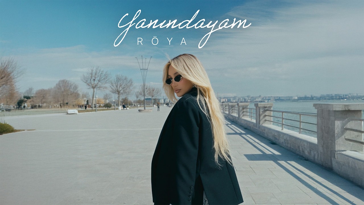 R&ouml;ya &ndash; Yanındayam (Rəsmi Musiqi Videosu)