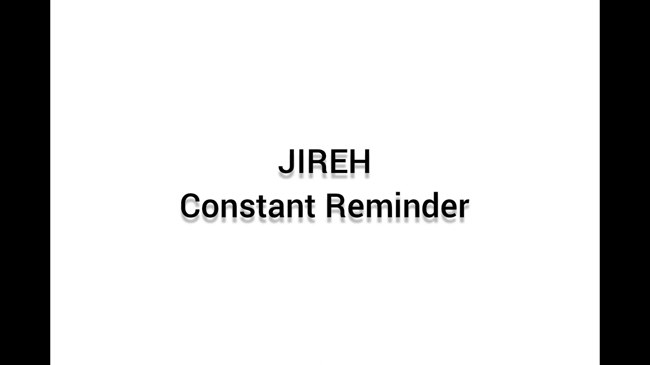 Jireh - Constant Reminder