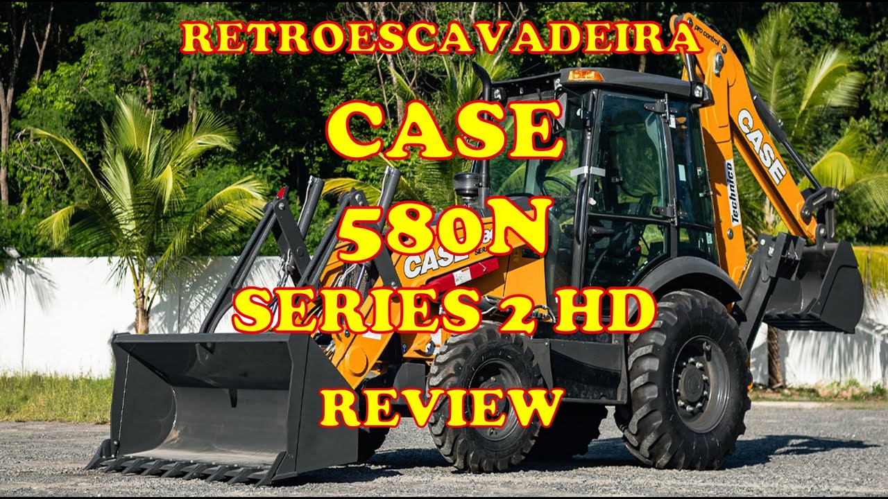 Retroescavadeira Case 580N Série 2 HD Review