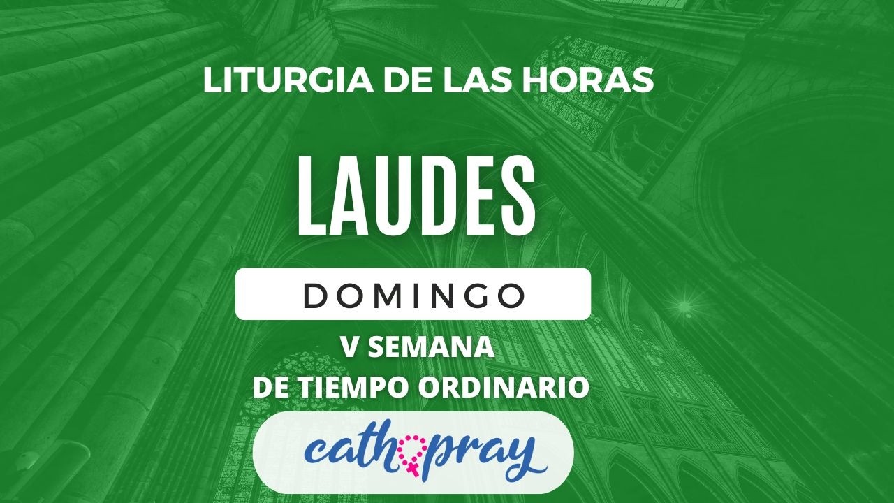 LAUDES DE HOY. DOMINGO 08 DE FEBERO 2026 I V SEMANA DE TIEMPO ORDINARIO | #cathopray
