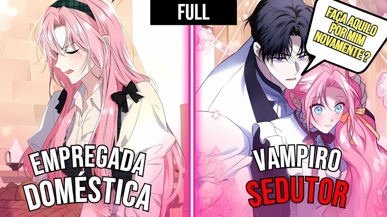 [FULL] Acabei virando a empregada do vampiro mais gato da história! - Manhwa Recap