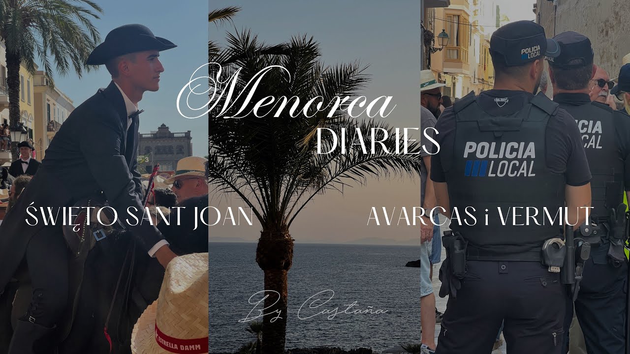 Menorca Diaries ✨ Sant Joan 2025, zakupy w Ciutadella, avarcas & najlepszy vermut na wyspie 