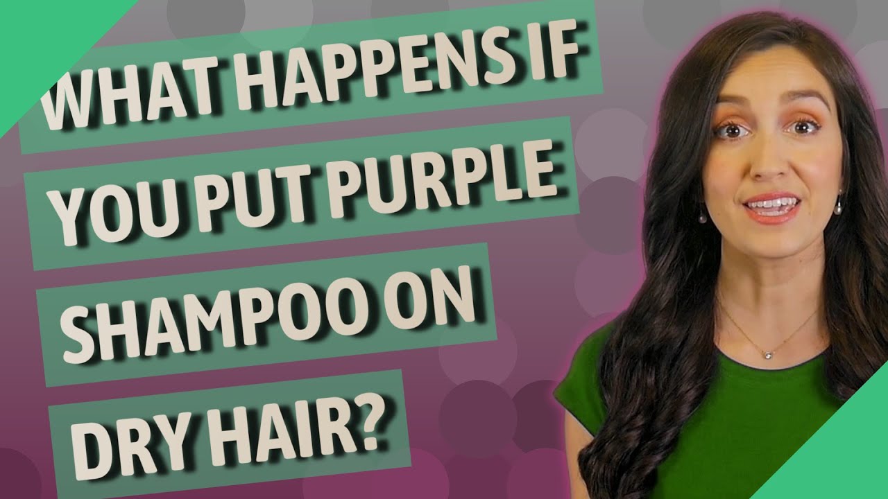 What happens if you put purple shampoo on dry hair?