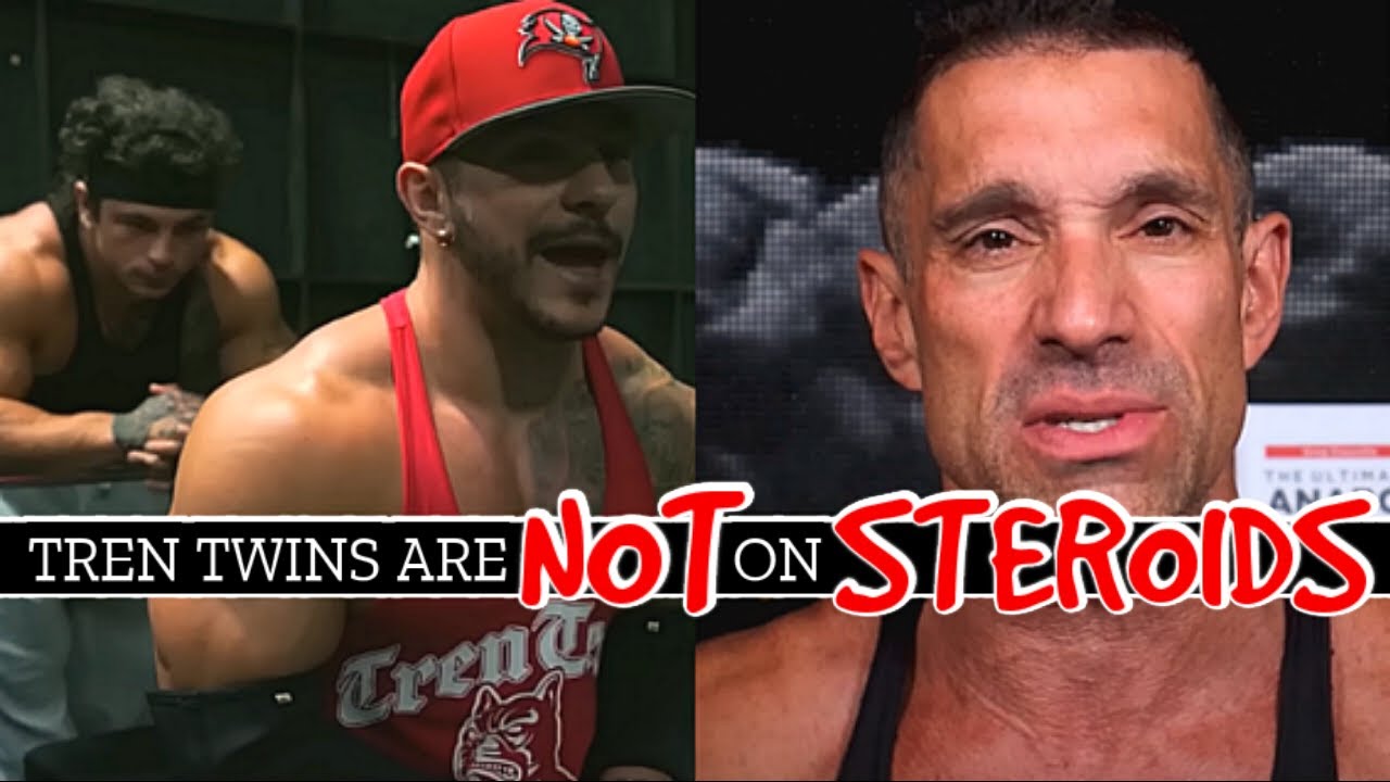 The Tren Twins Don't Take Steroids