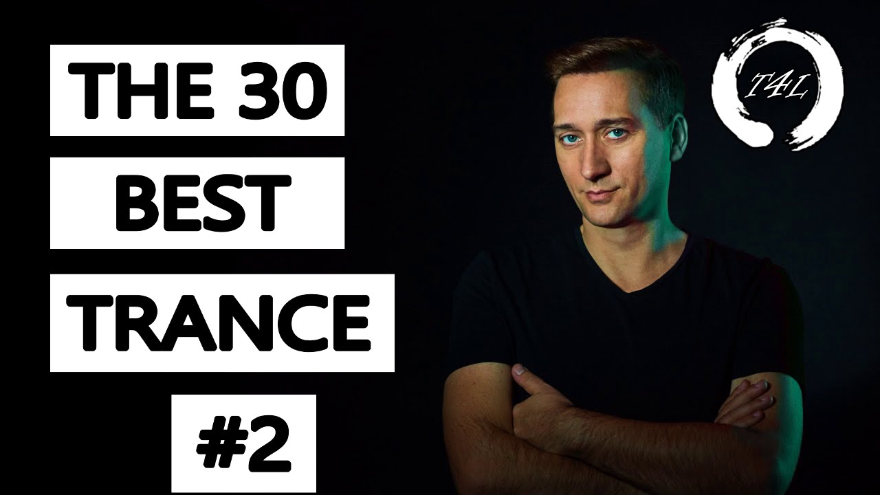 The 30 Best Trance Music Songs Ever 2. (Paul Van Dyk, ATB, Tiesto, Armin)