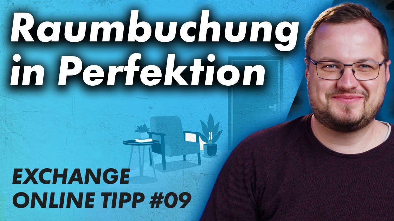 Meeting-Räume optimal nutzen – Räume in Outlook auffindbar machen – Exchange Online Tipp 9