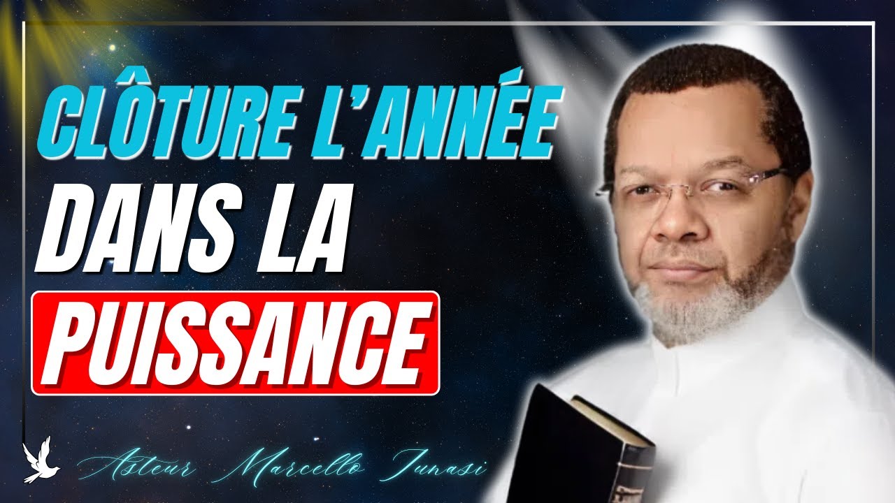 COMMENT CLÔTURER L’ANNÉE EN PUISSANCE | Pasteur Marcello Tunasi