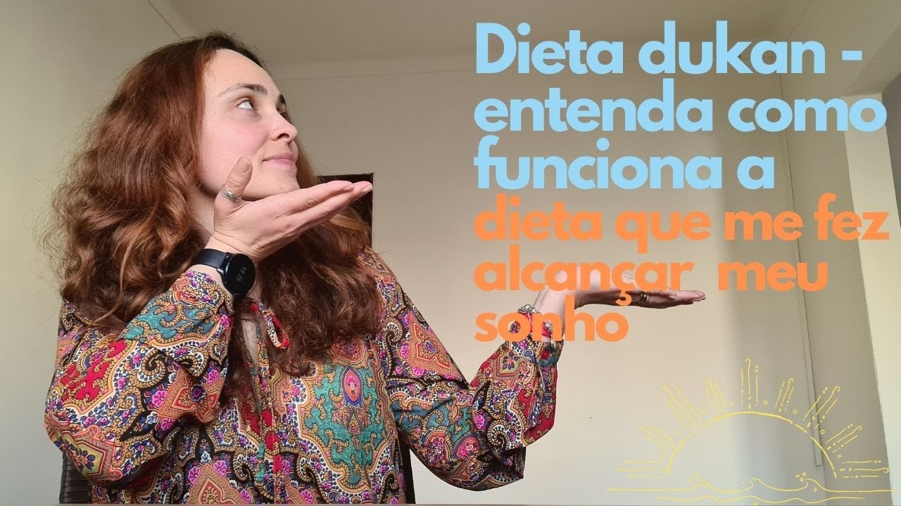 DIETA DUKAN - dieta que me fez perder 18 quilos em 6 meses sem dificuldades - reeducação alimentar