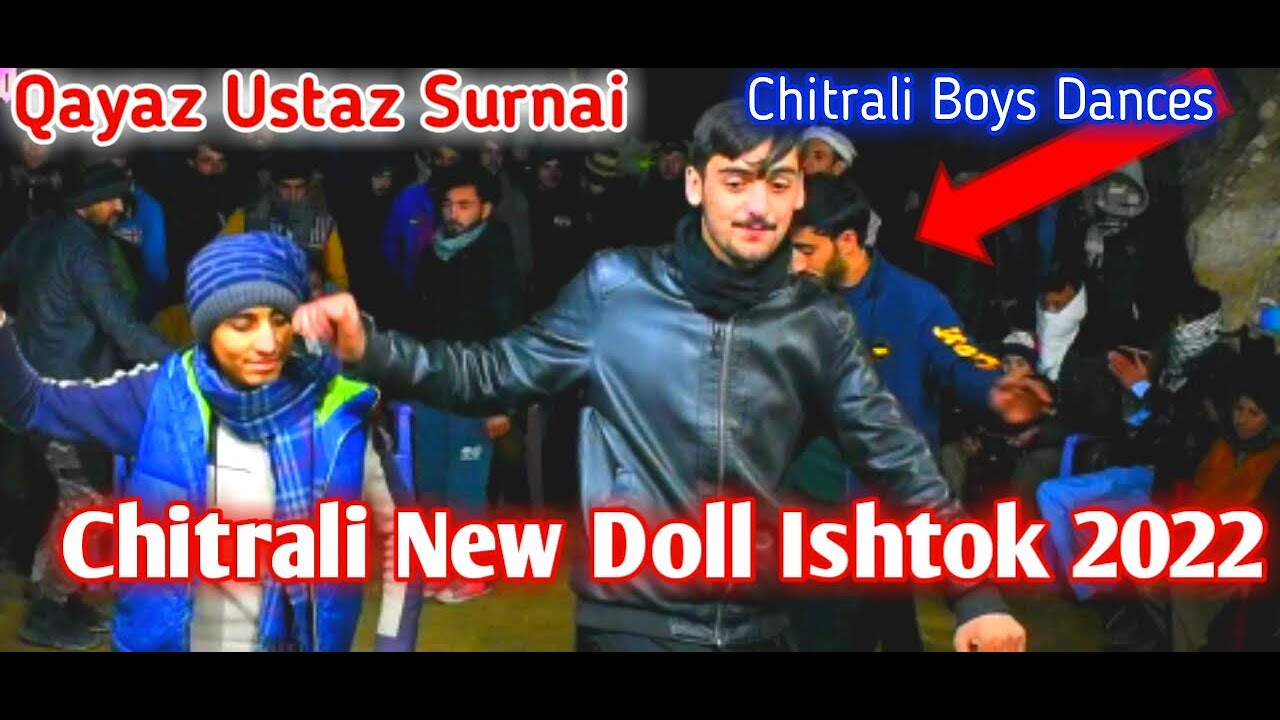 New Chitrali Doll Ishtok 2022  || Qayaz Ustaz Best Surnai || Chitrali Boys Dances