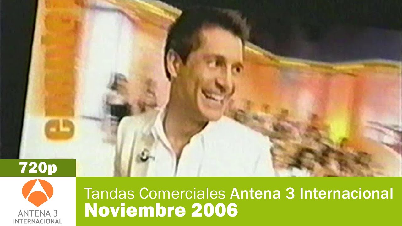 Tandas Comerciales Antena 3 Internacional - Noviembre 2006
