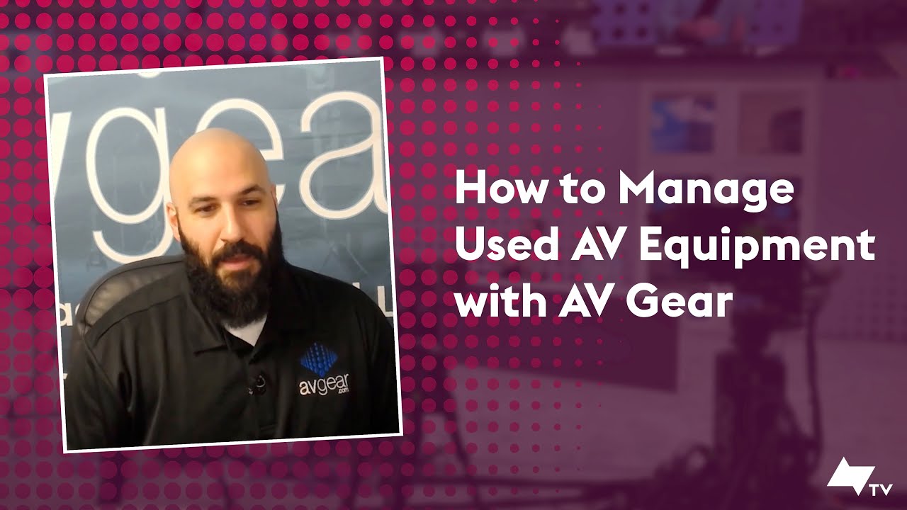 How to Manage Your Used AV Equipment with AV Gear