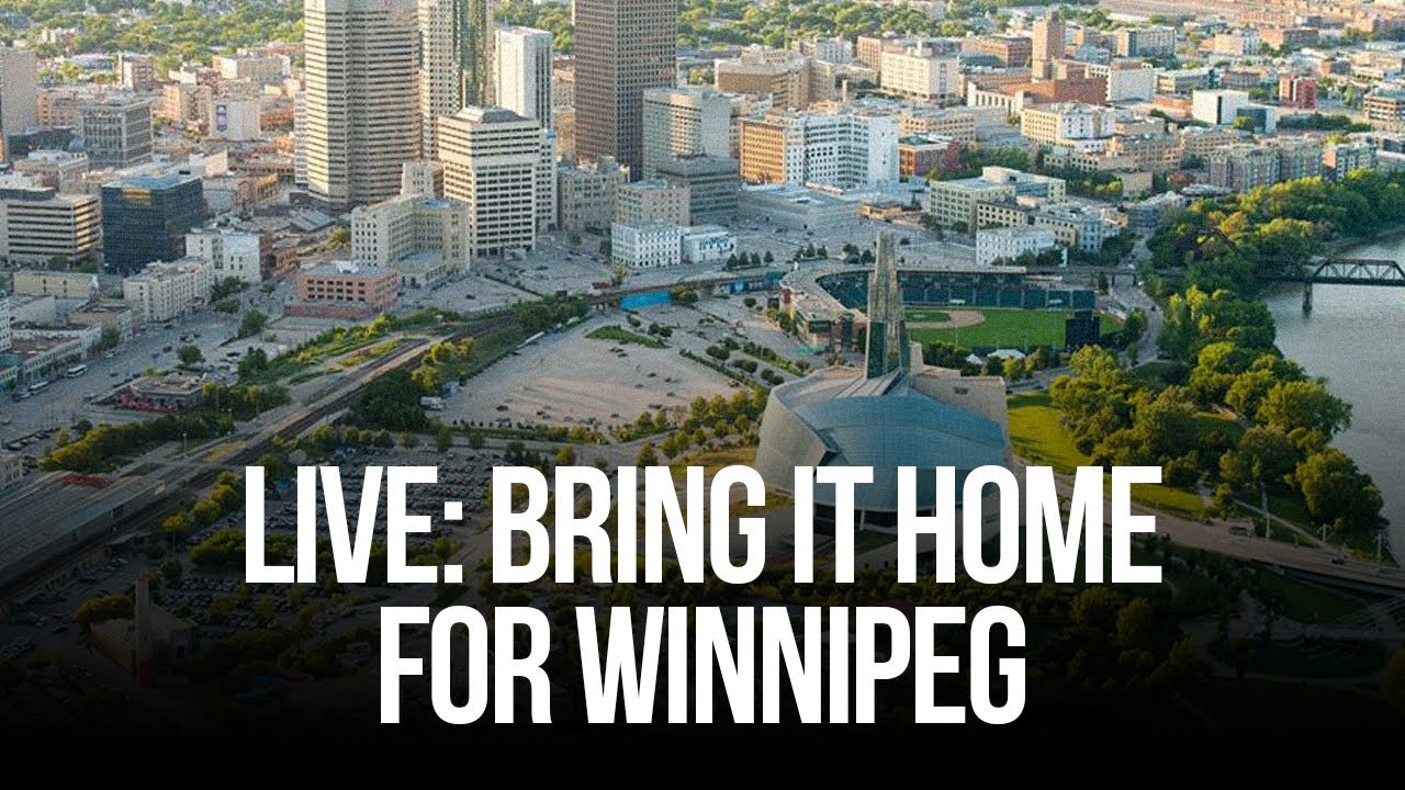 LIVE: Bring it Home for Winnipeg